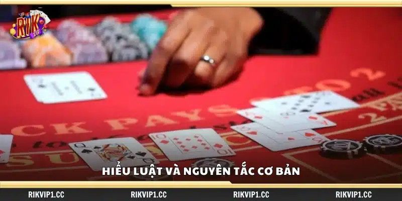 Cách chơi blackjack dễ thắng – Lối chơi khôn ngoan của cao thủ 2 Nắm rõ quy tắc và nguyên lý chơi cơ bản